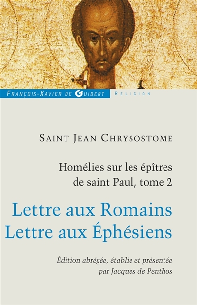Homélies sur les épîtres de saint Paul, tome 2 : Lettre aux Romains. Lettre aux Éphésiens