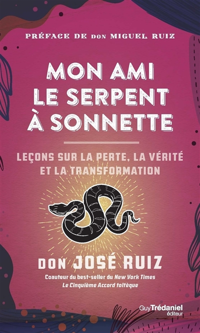 Mon ami le serpent à sonnettes : leçons sur la perte, la vérité et la transformation