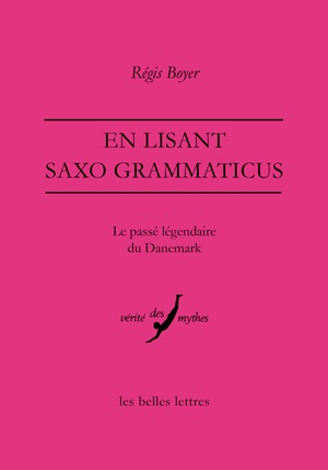 En lisant Saxo Grammaticus : le passé légendaire du Danemark