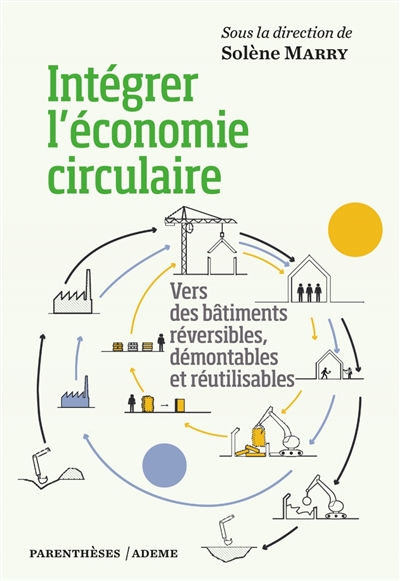 Intégrer l'économie circulaire : vers des bâtiments réversibles, démontables et réutilisables