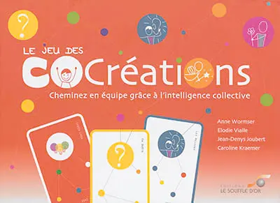 Le jeu des cocréations : cheminez en équipe grâce à l'intelligence collective