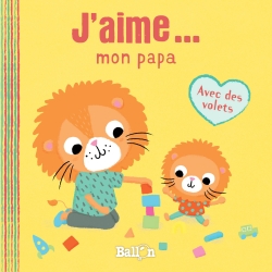 J'aime mon papa : avec des volets