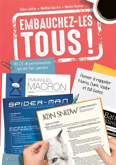 Embauchez-les tous ! : 90 CV de personnalités qui ont fait carrière