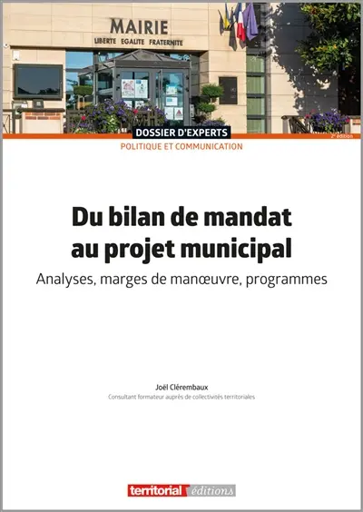 Du bilan de mandat au projet municipal : analyses, marges de manoeuvre, programmes