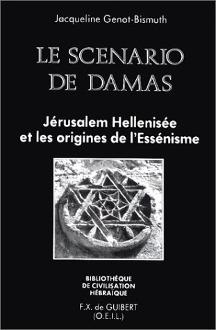 Le Scénario de Damas : Jérusalem hellénisée et les origines de l'essénisme