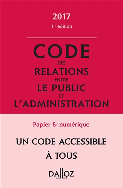 Code des relations entre le public et l'administration 2017 : annoté et commenté