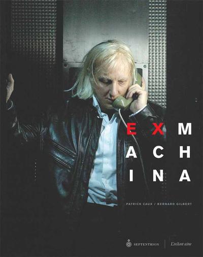 Ex Machina : chantiers d’écriture scénique