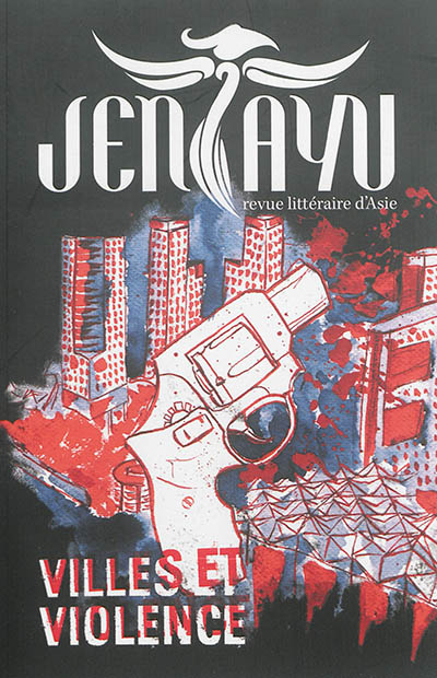 Jentayu : revue littéraire d'Asie, n° 2. Villes et violence