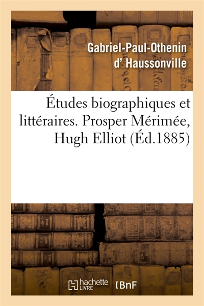 Etudes biographiques et littéraires. Prosper Mérimée, Hugh Elliot