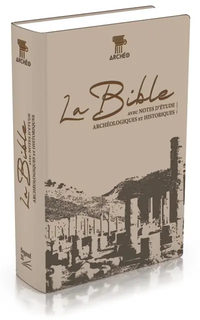 La Bible : Segond 21, l'original avec les mots d'aujourd'hui : avec notes d'étude archéologiques et historiques