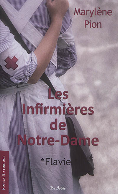 Les infirmières de Notre-Dame. Vol. 1. Flavie