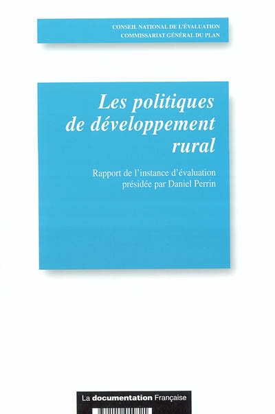 Les politiques de développement rural : rapport de l'instance d'évaluation présidée par Daniel Perrin