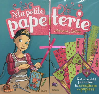 Ma petite papeterie : Princesse Zélina