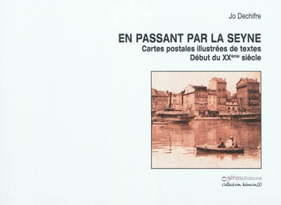 En passant par la Seyne : cartes postales illustrées de textes : début du XXe siècle