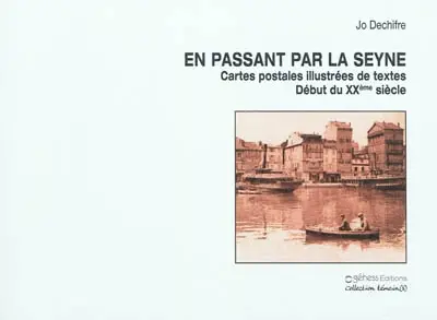 En passant par la Seyne : cartes postales illustrées de textes : début du XXe siècle