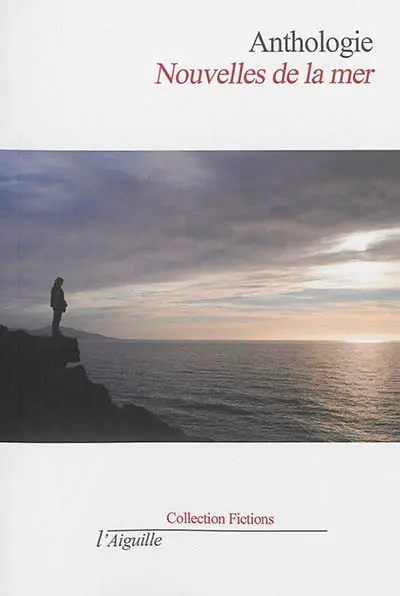 Nouvelles de la mer : anthologie