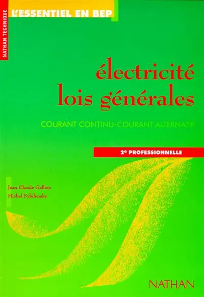 Electricité, lois générales, 2de professionnelle : courant continu, courant alternatif, fichier de l'élève