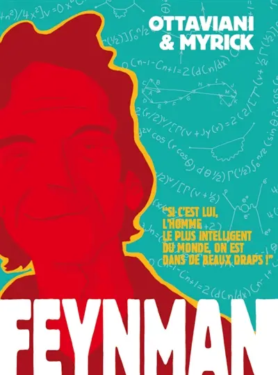 Feynman : si c'est lui, l'homme le plus intelligent du monde, on est dans de beaux draps !