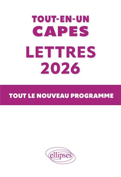 Tout-en-un Capes lettres 2026 : tout le nouveau programme : la méthodologie des épreuves