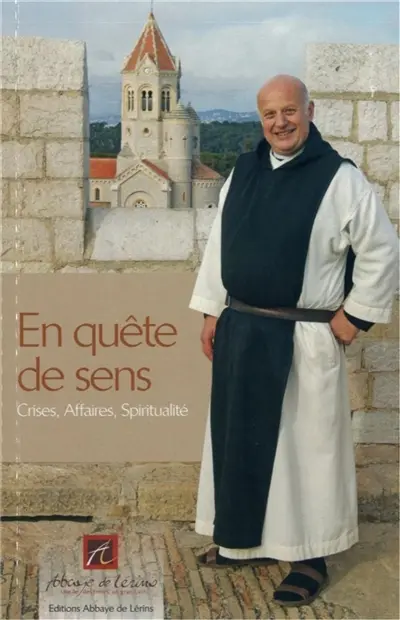En quête de sens : crises, affaires, spiritualité
