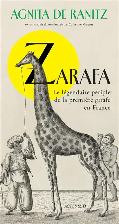 Zarafa : le légendaire périple en France d'une girafe au XIXe siècle