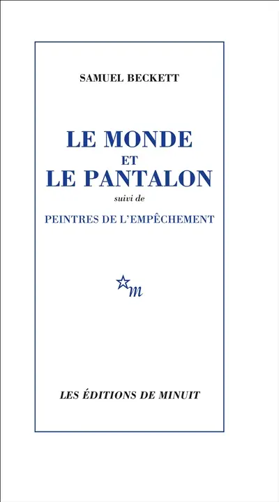 Le monde et le pantalon. Peintres de l'empêchement