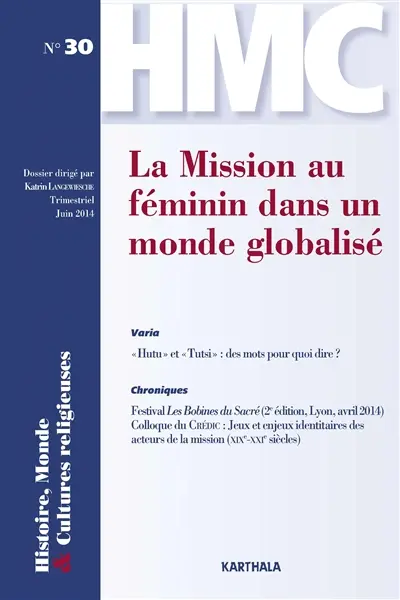 Histoire, monde & cultures religieuses, n° 30. La Mission au féminin dans un monde globalisé