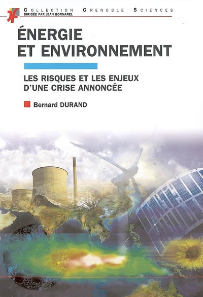 Energie et environnement : les risques et les enjeux d'une crise annoncée