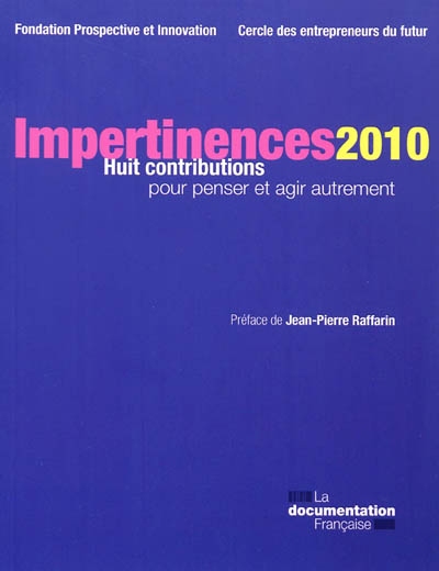 Impertinences 2010 : huit contributions pour penser et agir autrement