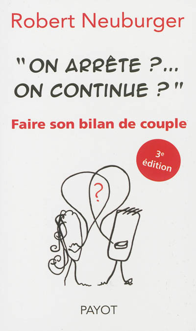 On arrête ?... On continue ? : faire son bilan de couple