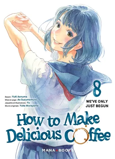How to make delicious coffee. Vol. 8. We've only just begun