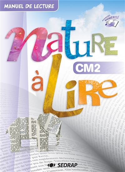 Nature à lire, CM2 : manuel de lecture