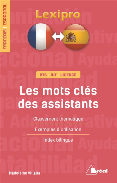 Les mots-clés des assistants, français-espagnol : BTS, IUT, licence : classement thématique, exemples d'utilisation, index bilingue