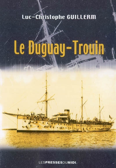 Le Duguay-Trouin : de la Belle Epoque à la Grande Guerre