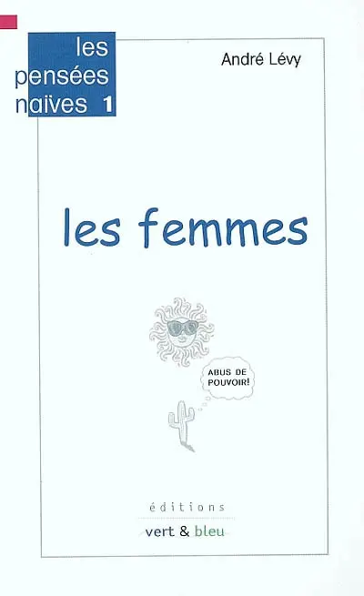 Les pensées naïves. Vol. 1. Les femmes