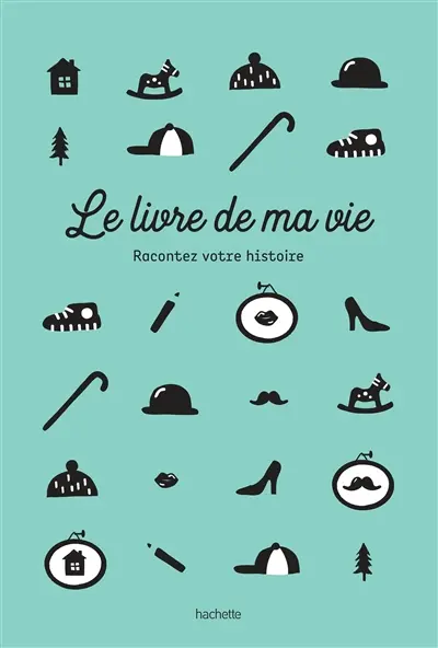 Le livre de ma vie : racontez votre histoire