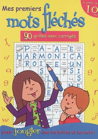 Mes premiers mots fléchés, à partir de 10 ans : 90 grilles avec corrigés