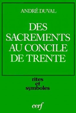 Des sacrements au concile de Trente