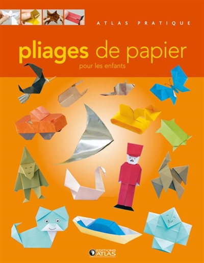 Pliages de papier : pour les enfants