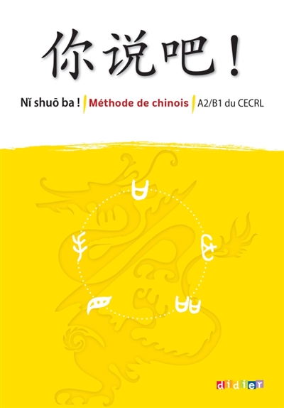 Ni shuo ba ! : méthode de...