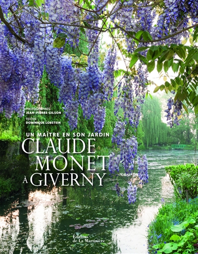 Claude Monet à Giverny : un maître en son jardin