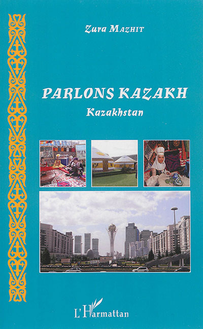 Parlons kazakh : Kazakhstan