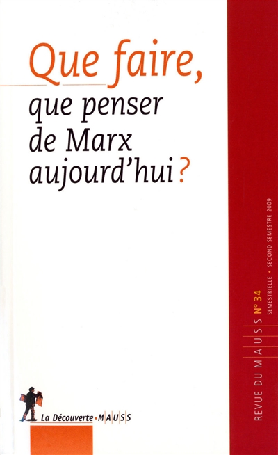 Revue du MAUSS, n° 34. Que faire, que penser de Marx aujourd'hui ?