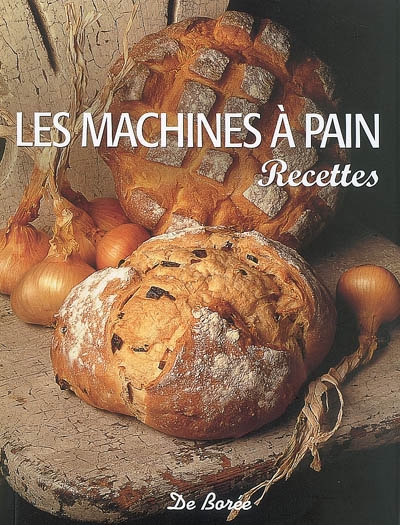 Les machines à pain : les meilleures recettes