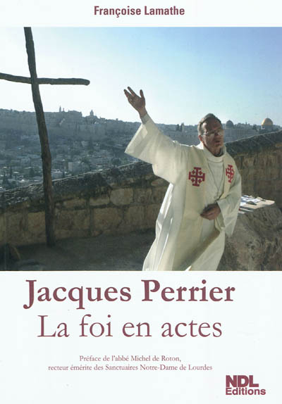 Jacques Perrier : la foi en actes