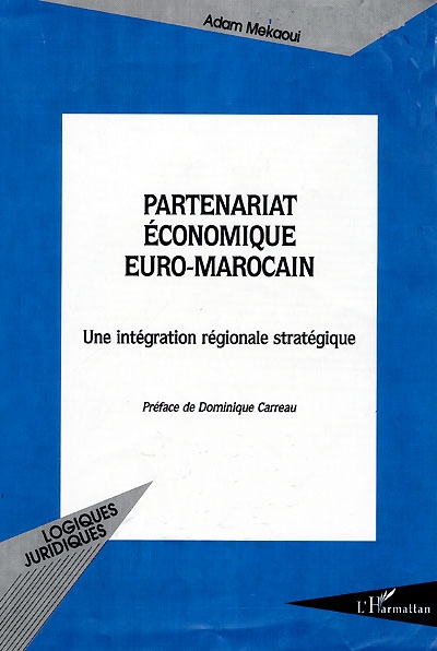 Partenariat économique euro-marocain : une intégration régionale stratégique