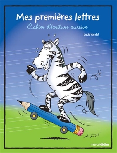 Mes premières lettres : cahier d'écriture cursive, 1er cycle du primaire