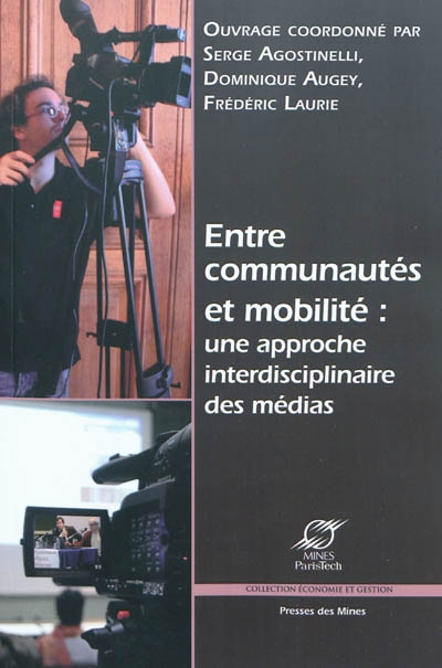 Entre communautés et mobilité : une approche interdisciplinaire des médias : Médias 09, Aix-en-Provence, 16 au 18 décembre 2009