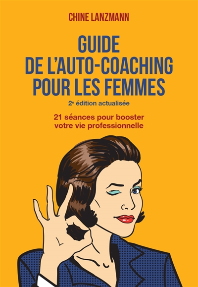 Guide de l'auto-coaching pour les femmes : 21 séances pour booster votre vie professionnelle
