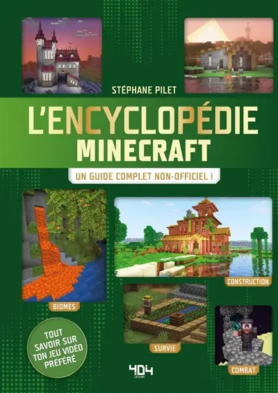 L'encyclopédie Minecraft : un guide complet non-officiel ! : tout savoir sur ton jeu vidéo préféré